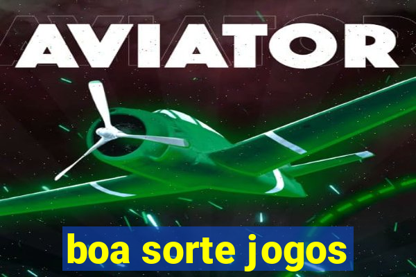 boa sorte jogos